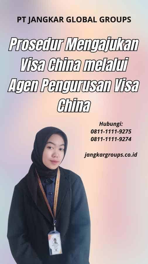 Prosedur Mengajukan Visa China melalui Agen Pengurusan Visa China