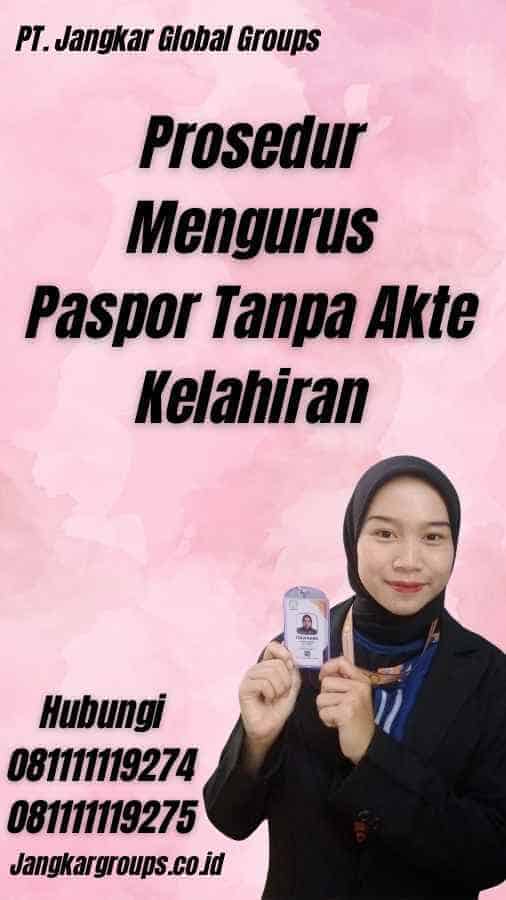 Prosedur Mengurus Paspor Tanpa Akte Kelahiran