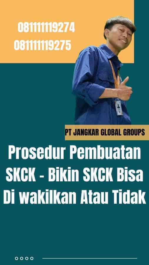 Prosedur Pembuatan SKCK - Bikin SKCK Bisa Di wakilkan Atau Tidak