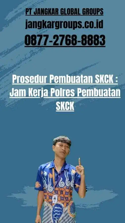 Prosedur Pembuatan SKCK Jam Kerja Polres Pembuatan SKCK