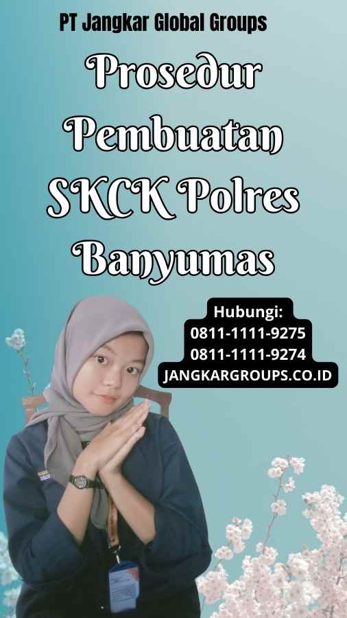 Prosedur Pembuatan SKCK Polres Banyumas