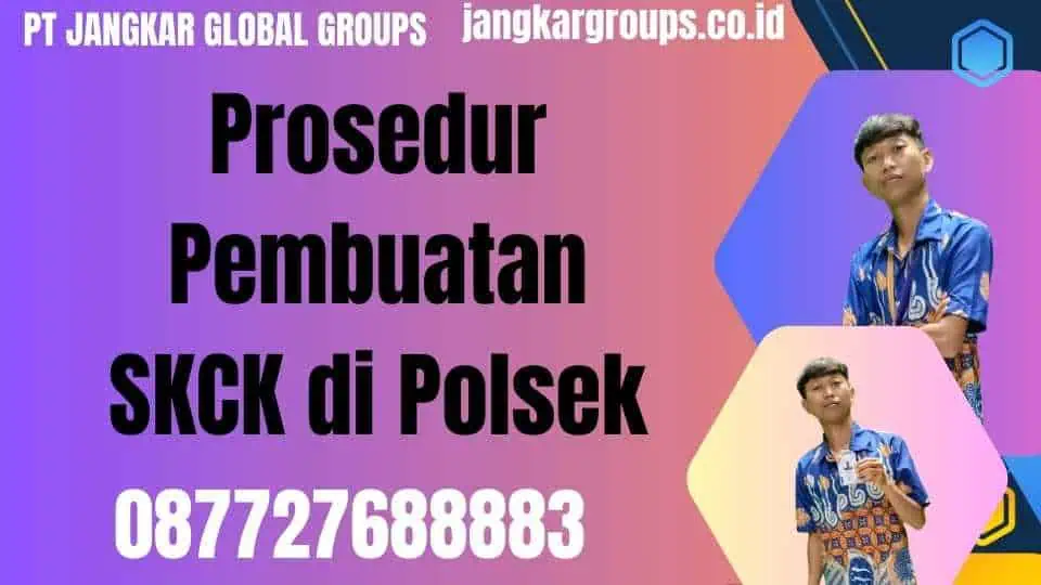 Prosedur Pembuatan SKCK di Polsek