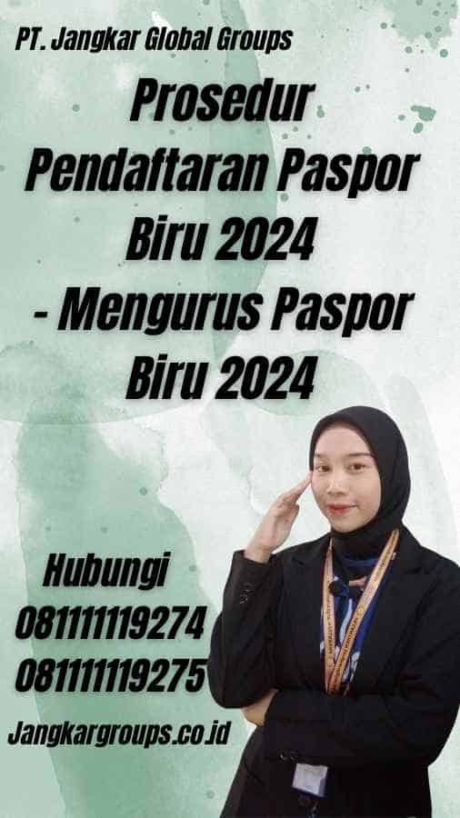 Prosedur Pendaftaran Paspor Biru 2024 - Mengurus Paspor Biru 2024