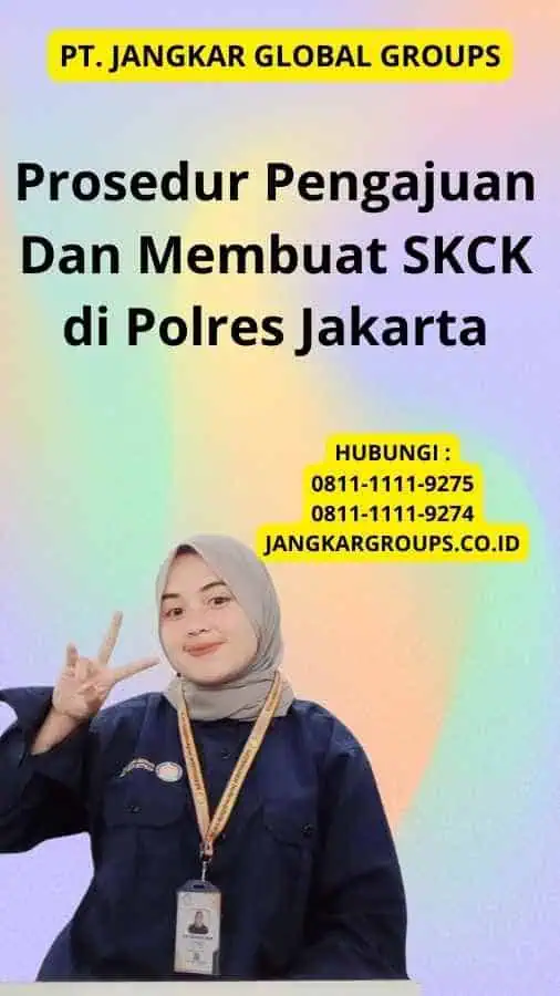 Prosedur Pengajuan Dan Membuat SKCK di Polres Jakarta