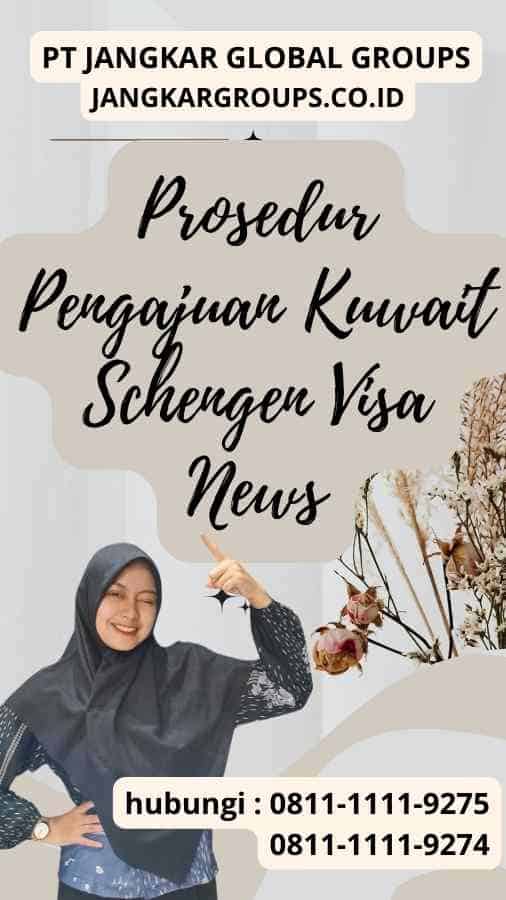 Prosedur Pengajuan Kuwait Schengen Visa News