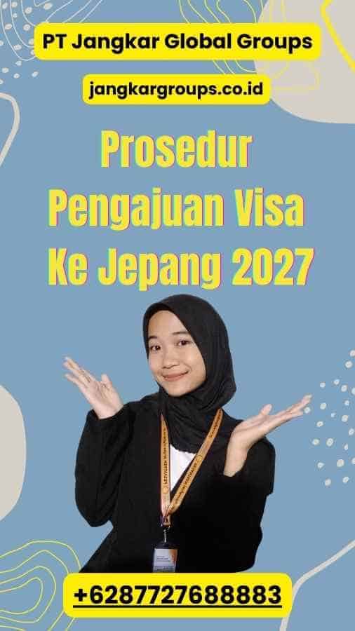 Prosedur Pengajuan Visa Ke Jepang 2027