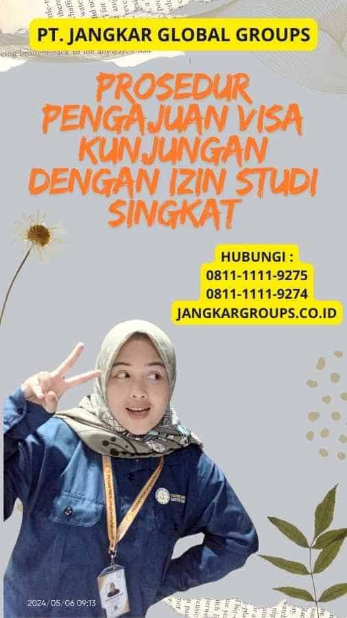 Prosedur Pengajuan Visa Kunjungan Dengan Izin Studi Singkat