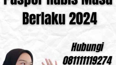 Prosedur Penggantian Paspor Habis Masa Berlaku 2024