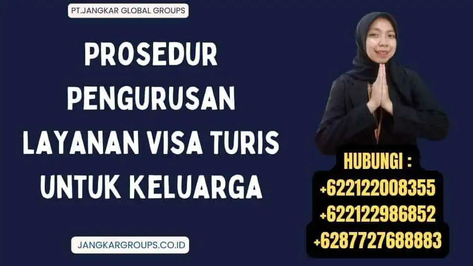 Prosedur Pengurusan Layanan Visa Turis untuk Keluarga