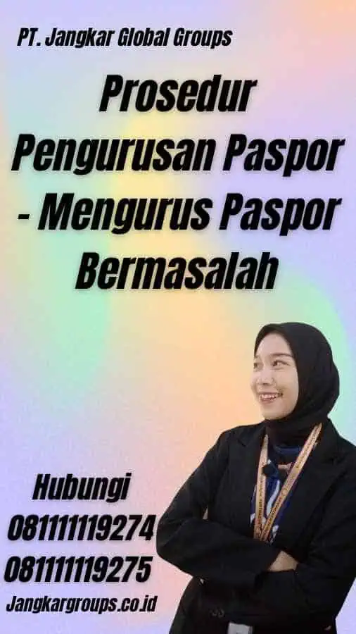 Prosedur Pengurusan Paspor - Mengurus Paspor Bermasalah