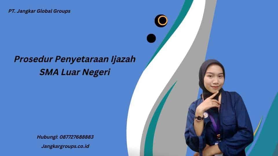 Prosedur Penyetaraan Ijazah SMA Luar Negeri