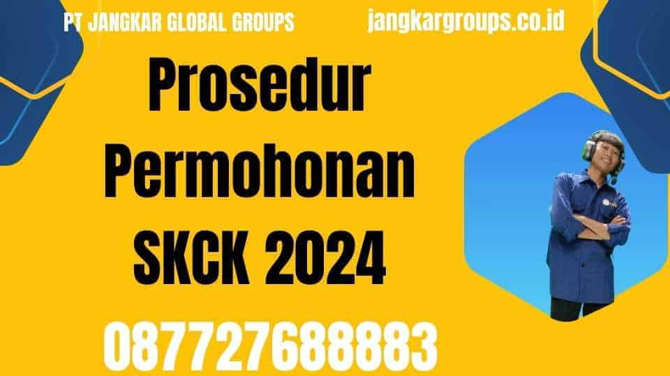 Prosedur Permohonan SKCK 2024