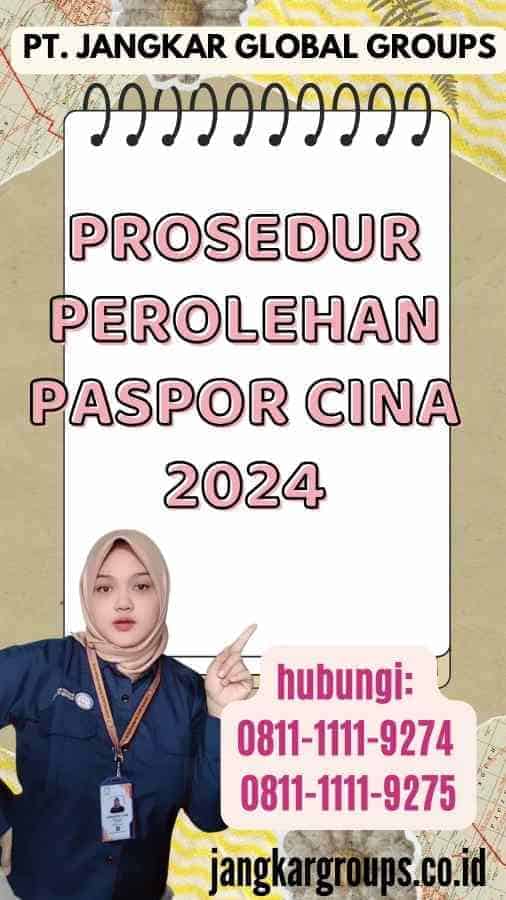 Prosedur Perolehan Paspor Cina 2024