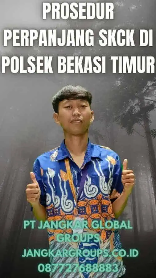 Prosedur Perpanjang SKCK di Polsek Bekasi Timur