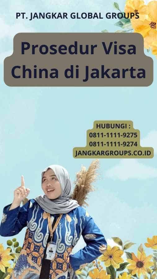 Prosedur Visa China di Jakarta