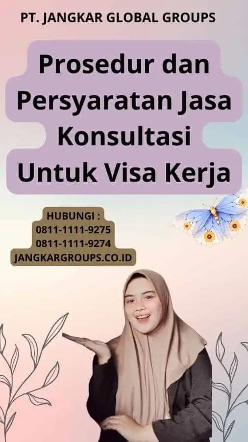 Prosedur dan Persyaratan Jasa Konsultasi Untuk Visa Kerja