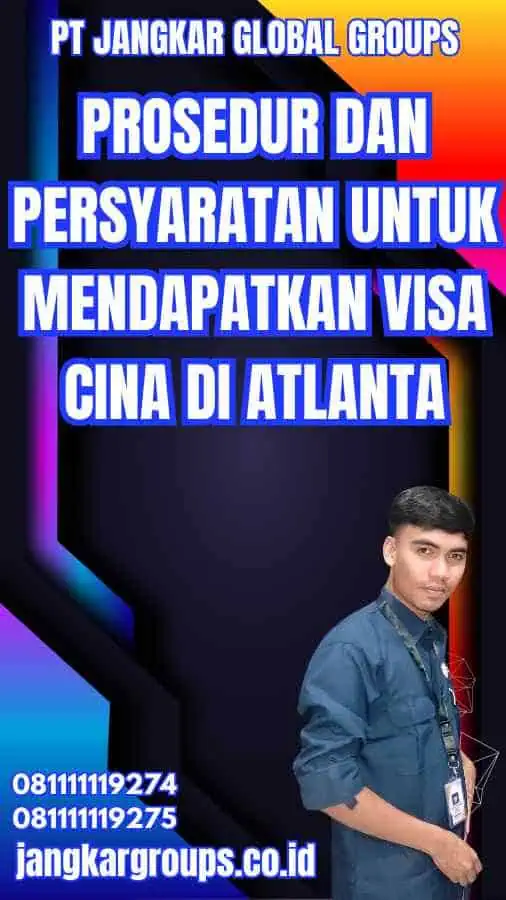 Prosedur dan Persyaratan untuk Mendapatkan Visa Cina di Atlanta