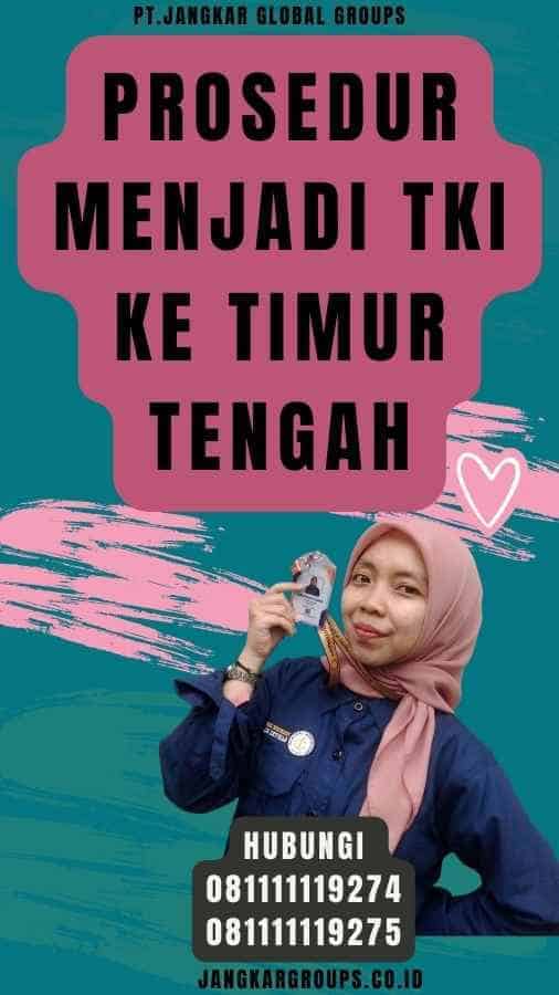 Prosedur menjadi TKI ke Timur Tengah