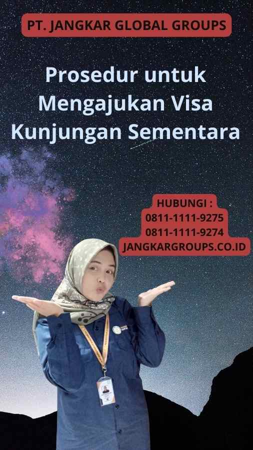 Prosedur untuk Mengajukan Visa Kunjungan Sementara