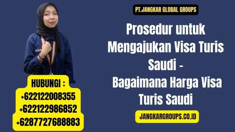 Prosedur untuk Mengajukan Visa Turis Saudi - Bagaimana Harga Visa Turis Saudi