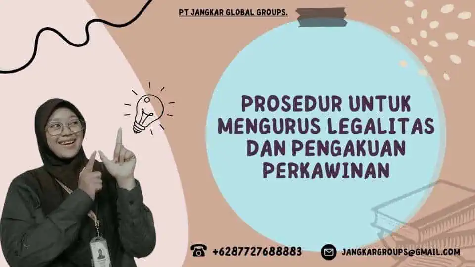 Prosedur untuk Mengurus Legalitas dan Pengakuan Perkawinan