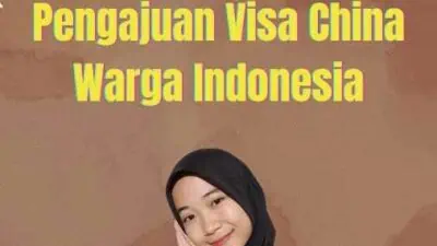 Prosedur untuk Pengajuan Visa China Warga Indonesia