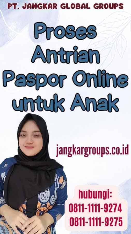 Proses Antrian Paspor Online untuk Anak