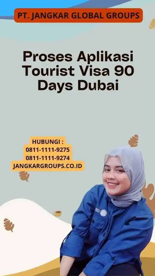 Proses Aplikasi Tourist Visa 90 Days Dubai