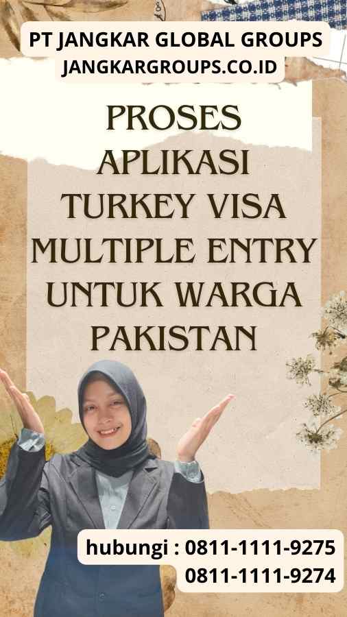 Proses Aplikasi Turkey Visa Multiple Entry untuk Warga Pakistan