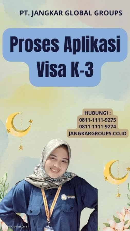 Proses Aplikasi Visa K-3