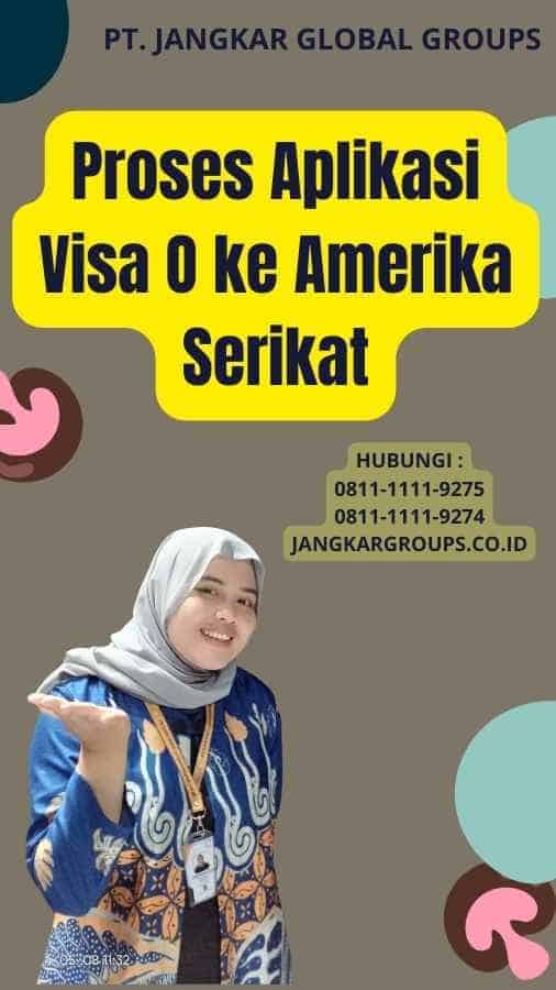 Proses Aplikasi Visa O ke Amerika Serikat