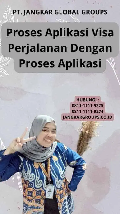 Proses Aplikasi Visa Perjalanan Dengan Proses Aplikasi