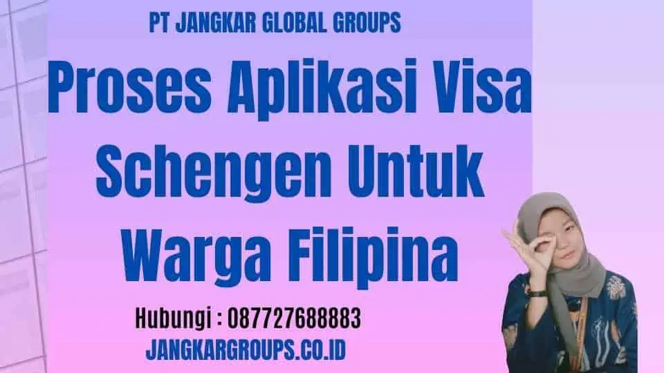 Proses Aplikasi Visa Schengen Untuk Warga Filipina