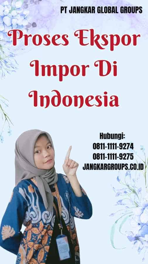 Proses Ekspor Impor Di Indonesia