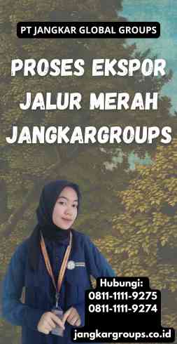 Proses Ekspor Jalur Merah Jangkargroups