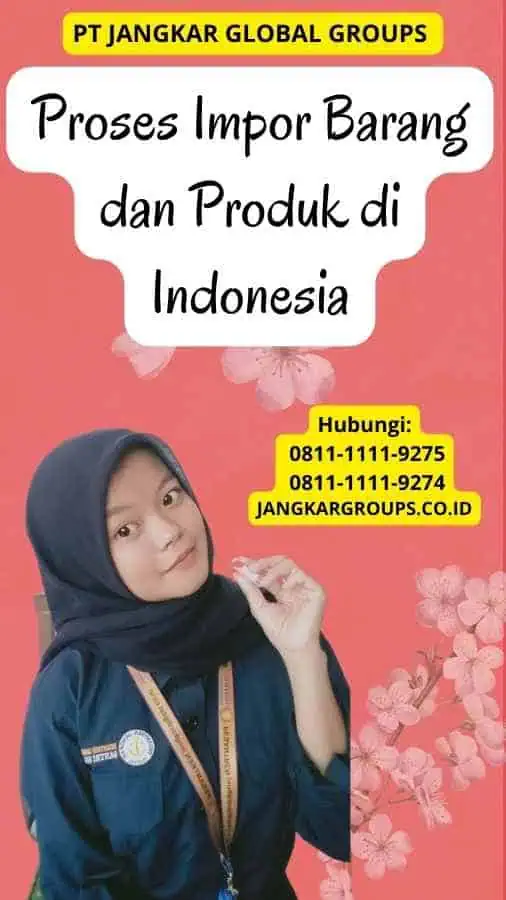 Proses Impor Barang dan Produk di Indonesia