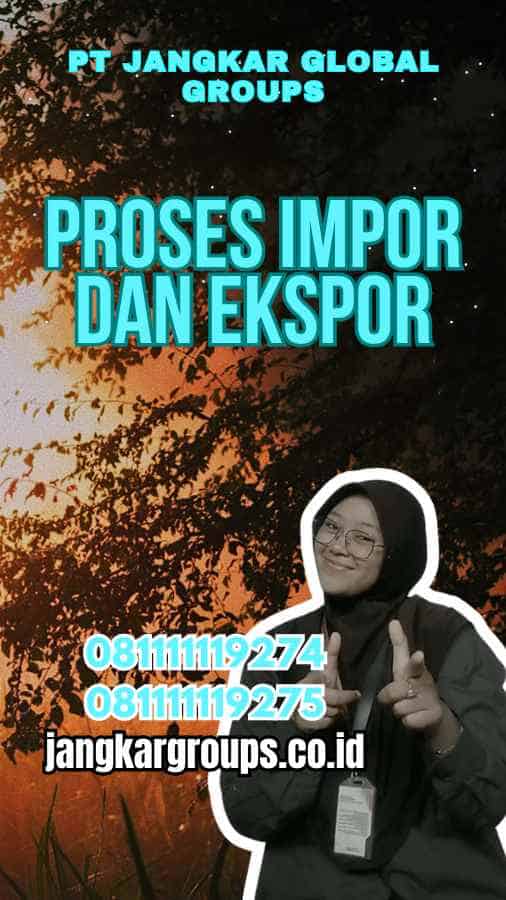 Proses Impor dan Ekspor