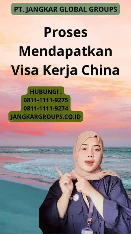 Proses Mendapatkan Visa Kerja China