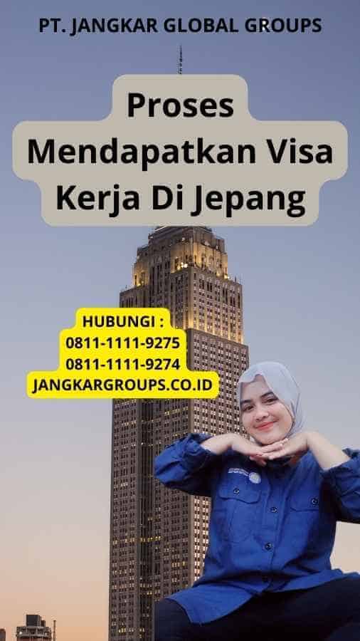 Proses Mendapatkan Visa Kerja Di Jepang