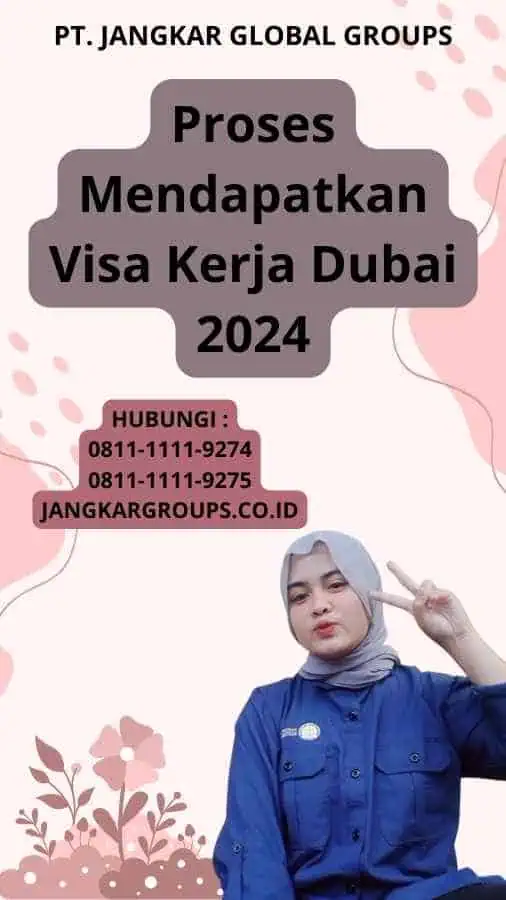 Proses Mendapatkan Visa Kerja Dubai 2024