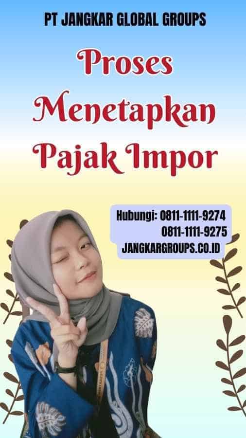 Proses Menetapkan Pajak Impor