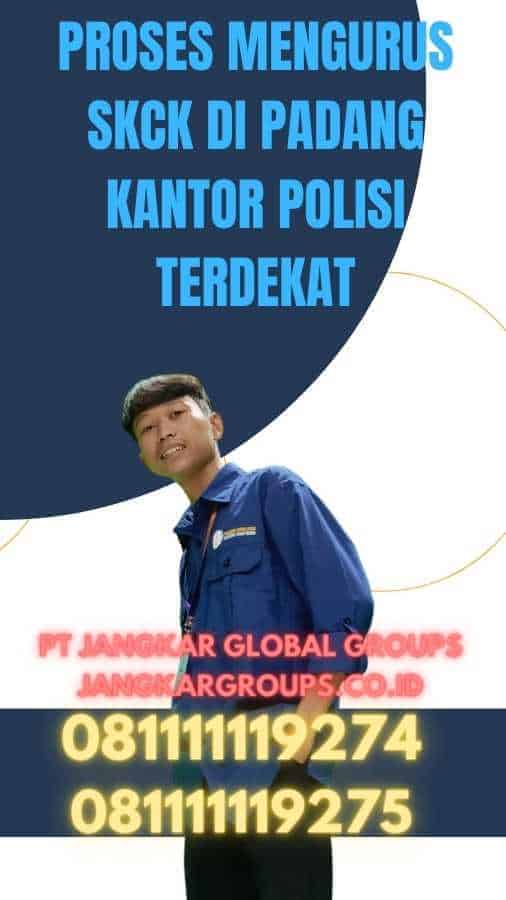 Proses Mengurus SKCK Di Padang Kantor Polisi Terdekat