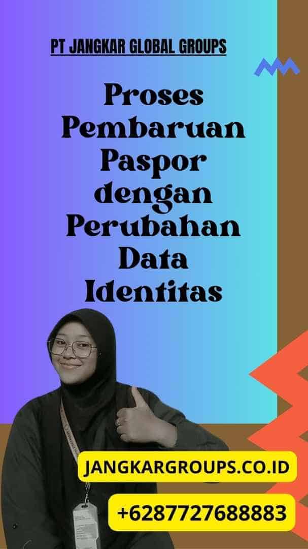 Proses Pembaruan Paspor dengan Perubahan Data Identitas