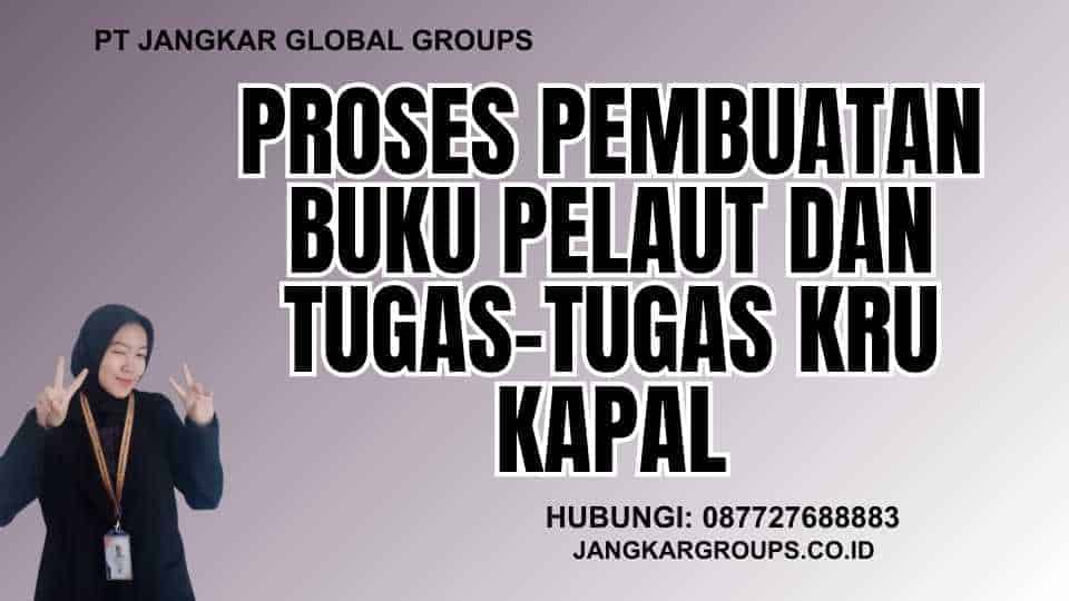 Proses Pembuatan Buku Pelaut Dan Tugas-Tugas Kru Kapal