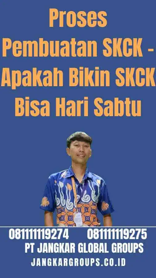 Proses Pembuatan SKCK - Apakah Bikin SKCK Bisa Hari Sabtu