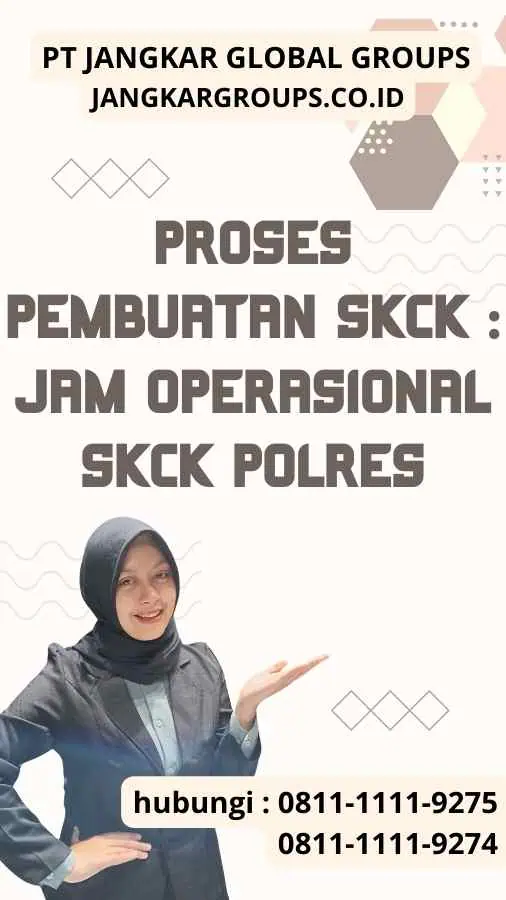 Proses Pembuatan SKCK Jam Operasional SKCK Polres