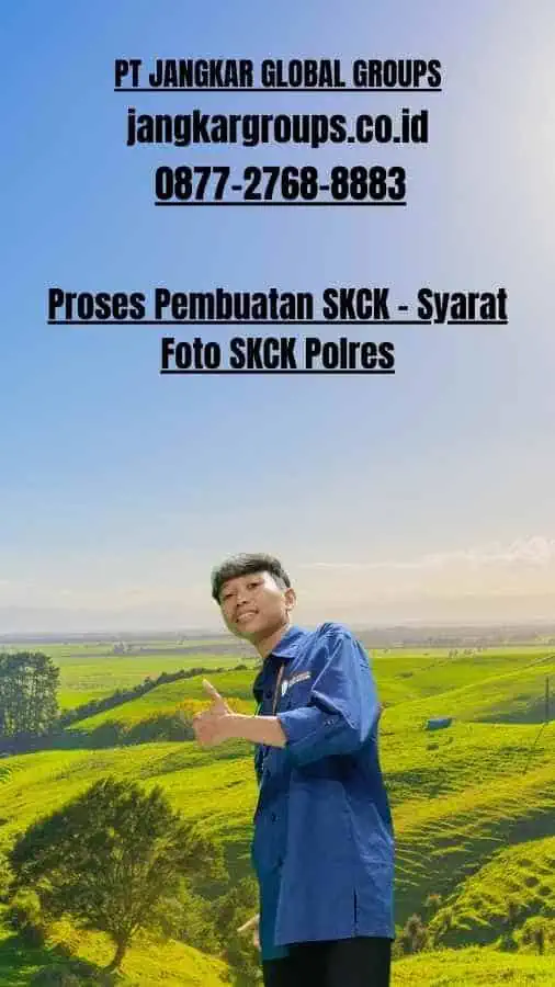 Proses Pembuatan SKCK - Syarat Foto SKCK Polres