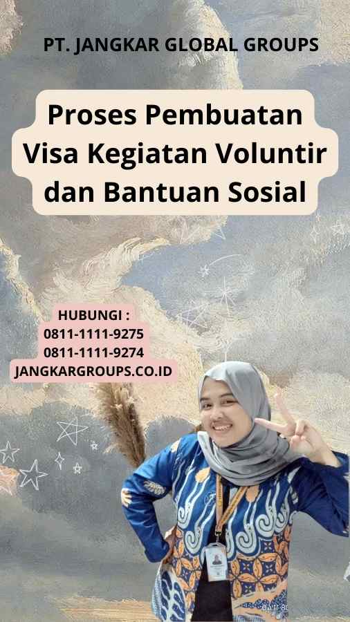 Proses Pembuatan Visa Kegiatan Voluntir dan Bantuan Sosial