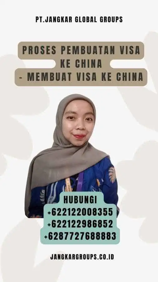 Proses Pembuatan Visa ke China - Membuat Visa Ke China