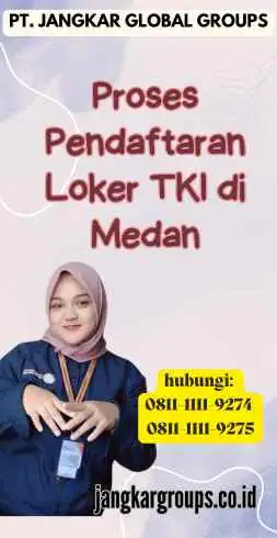 Proses Pendaftaran Loker TKI di Medan